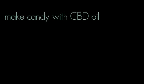 make candy with CBD oil