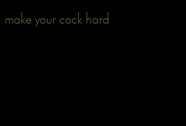 make your cock hard