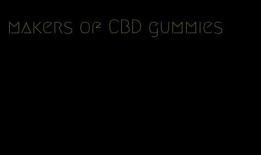 makers of CBD gummies