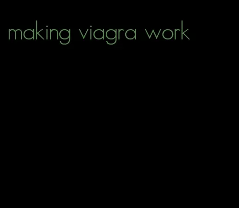 making viagra work