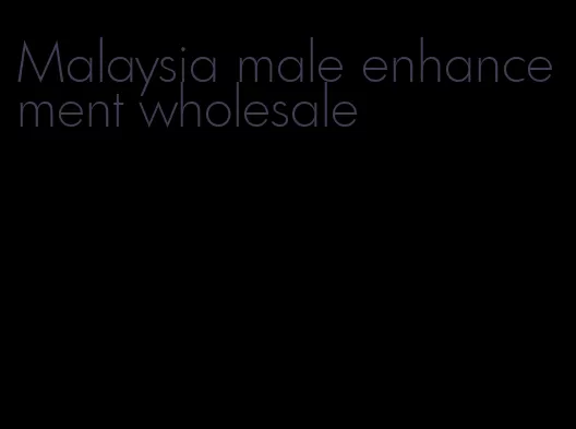 Malaysia male enhancement wholesale