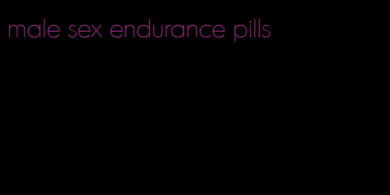 male sex endurance pills