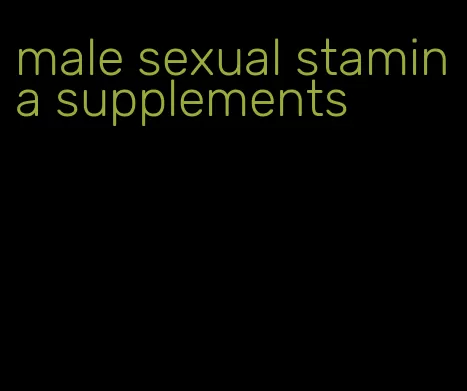 male sexual stamina supplements