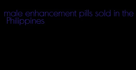 male enhancement pills sold in the Philippines