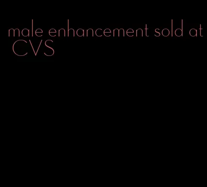 male enhancement sold at CVS