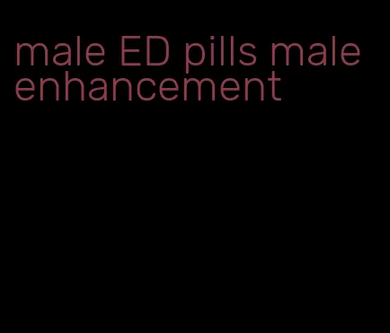 male ED pills male enhancement