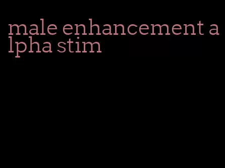 male enhancement alpha stim