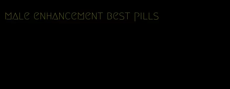 male enhancement best pills