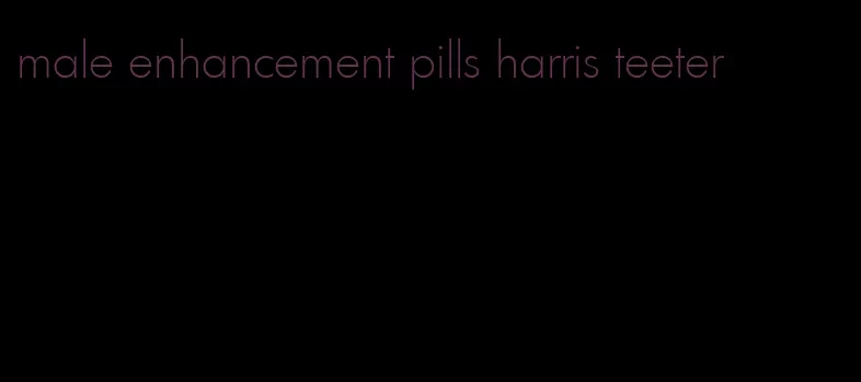 male enhancement pills harris teeter