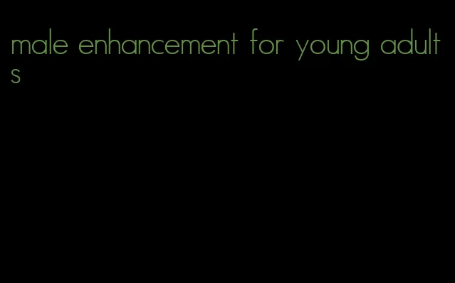 male enhancement for young adults