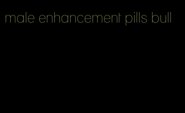 male enhancement pills bull