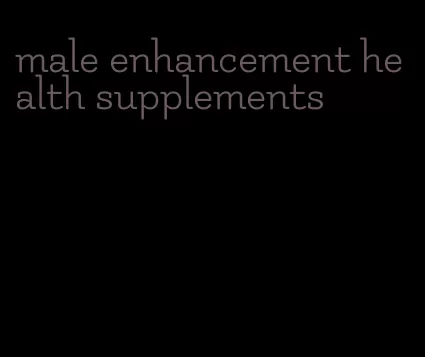 male enhancement health supplements