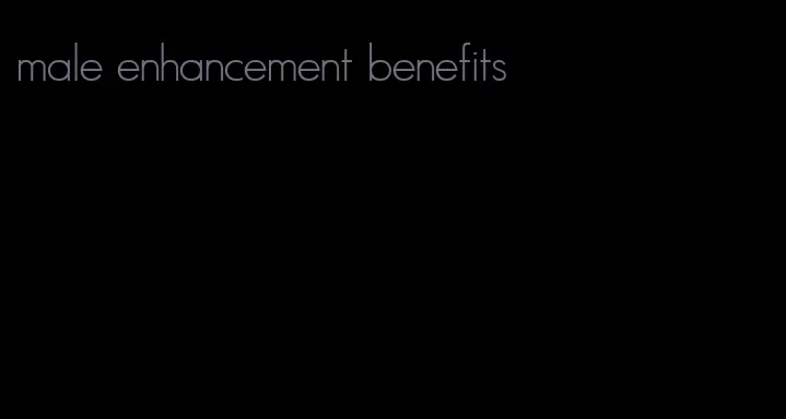 male enhancement benefits