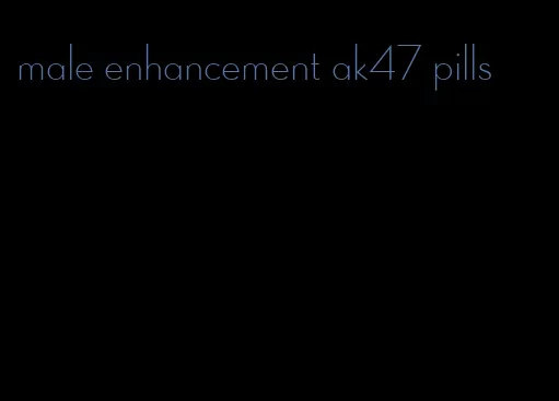 male enhancement ak47 pills