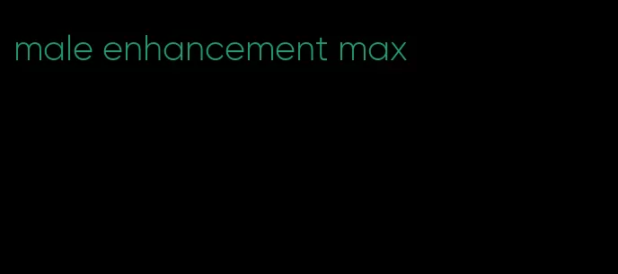 male enhancement max