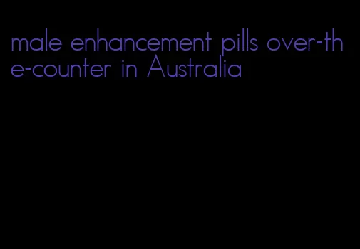 male enhancement pills over-the-counter in Australia