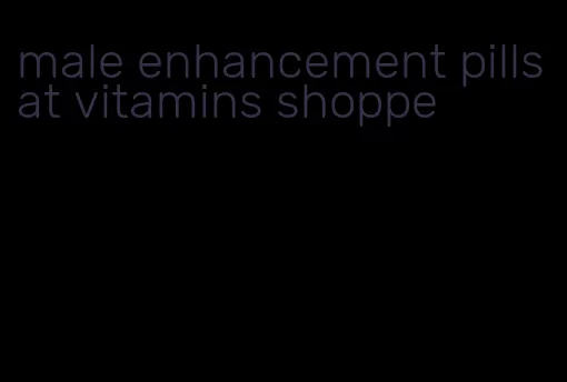 male enhancement pills at vitamins shoppe