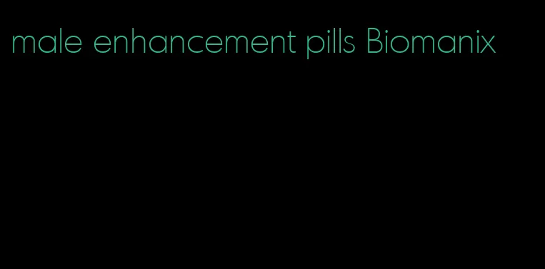 male enhancement pills Biomanix