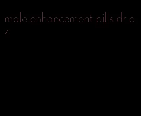 male enhancement pills dr oz