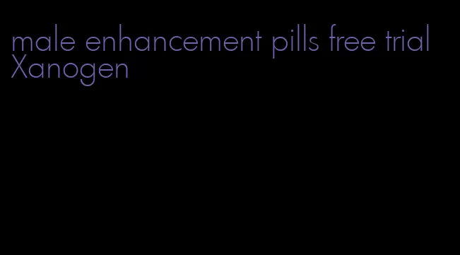 male enhancement pills free trial Xanogen