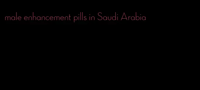 male enhancement pills in Saudi Arabia