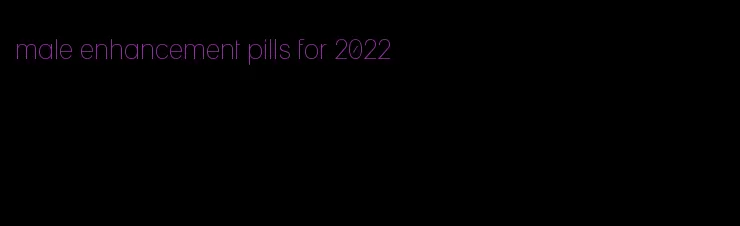 male enhancement pills for 2022