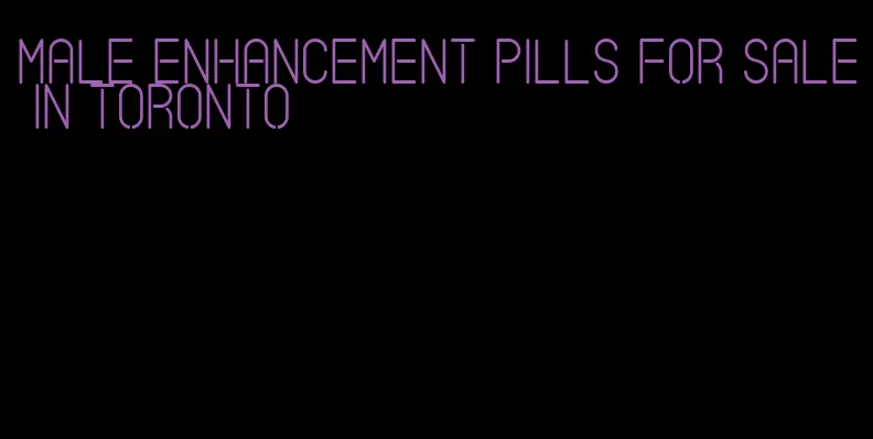 male enhancement pills for sale in Toronto