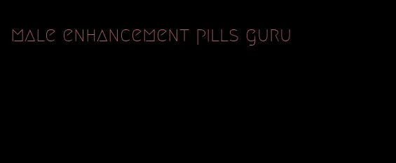 male enhancement pills guru