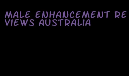 male enhancement reviews Australia