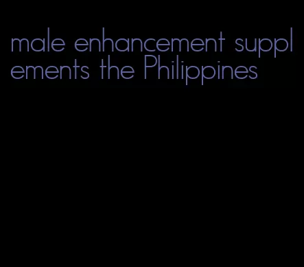 male enhancement supplements the Philippines