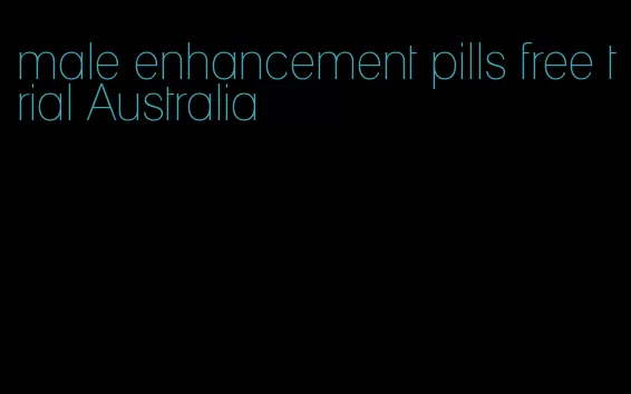 male enhancement pills free trial Australia