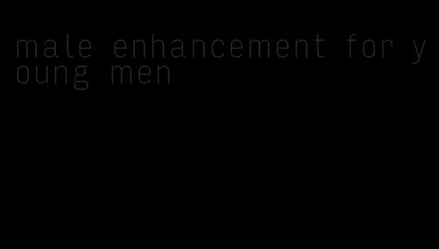 male enhancement for young men