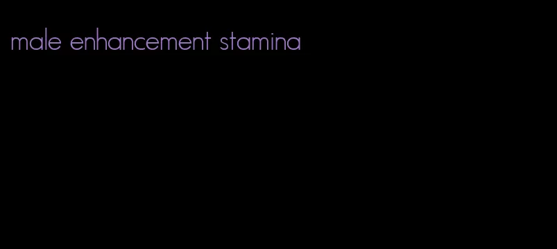 male enhancement stamina