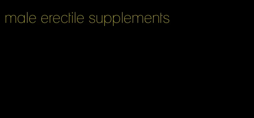 male erectile supplements