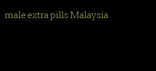 male extra pills Malaysia