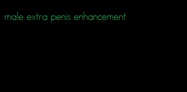 male extra penis enhancement