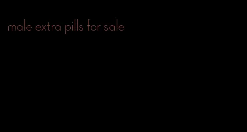 male extra pills for sale