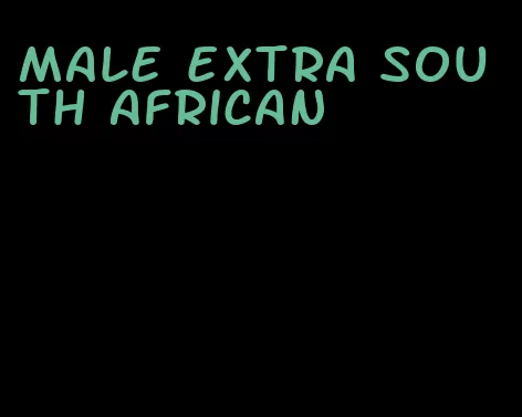 male extra South African