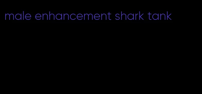 male enhancement shark tank