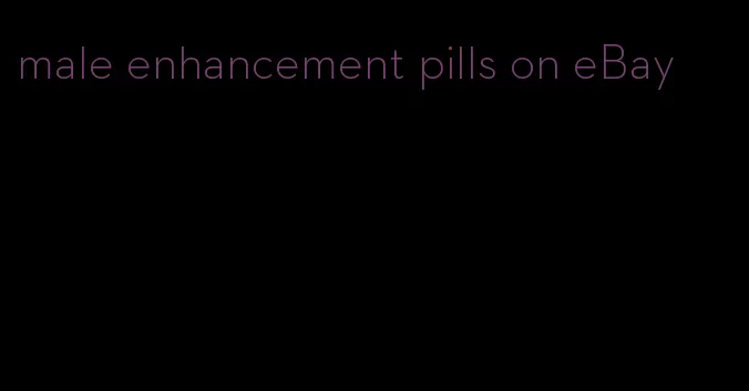 male enhancement pills on eBay