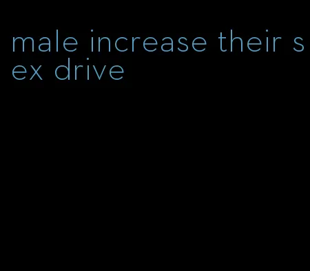 male increase their sex drive