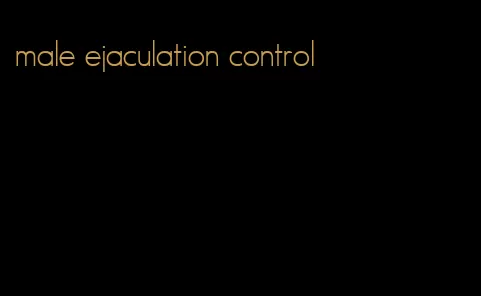 male ejaculation control