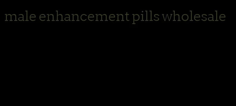 male enhancement pills wholesale