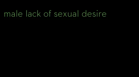 male lack of sexual desire