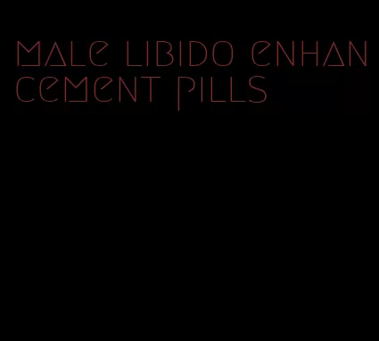 male libido enhancement pills