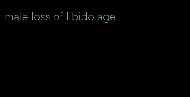 male loss of libido age