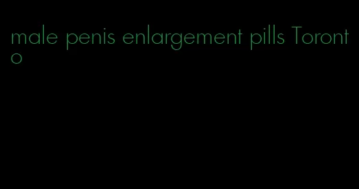 male penis enlargement pills Toronto