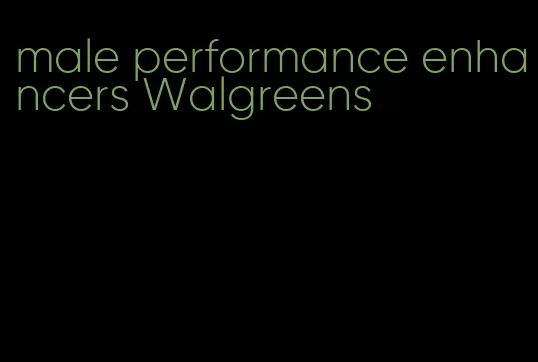 male performance enhancers Walgreens