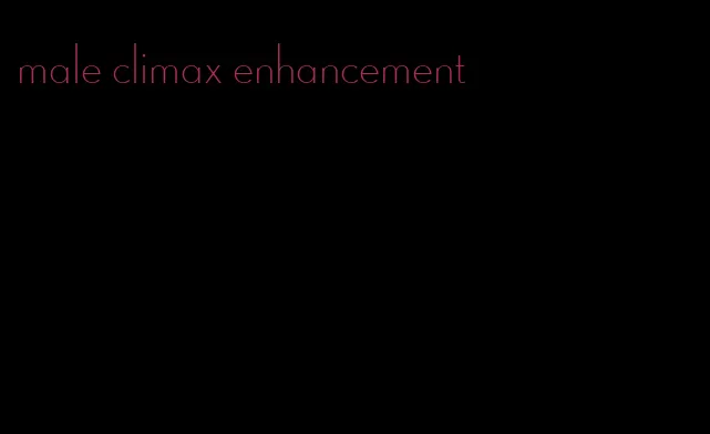 male climax enhancement