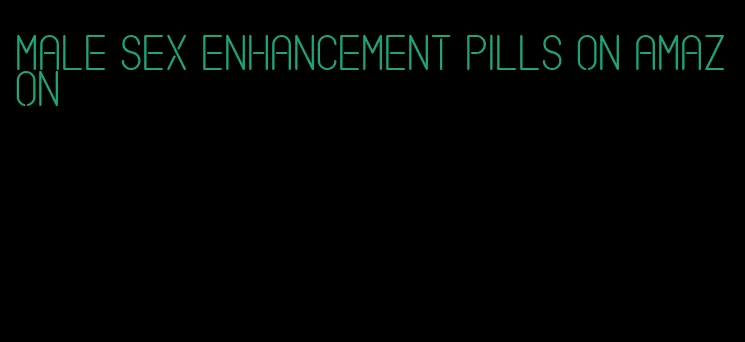 male sex enhancement pills on amazon